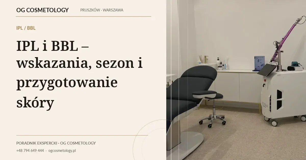 IPL i BBL – wskazania, sezon i przygotowanie skóry