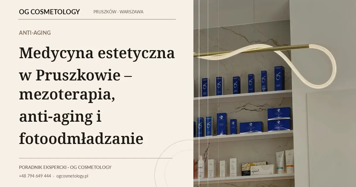 Medycyna estetyczna Pruszków – jak bezpiecznie wybrać zabieg?