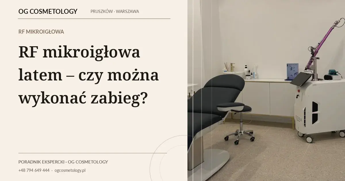 RF mikroigłowa latem – czy można wykonać zabieg?