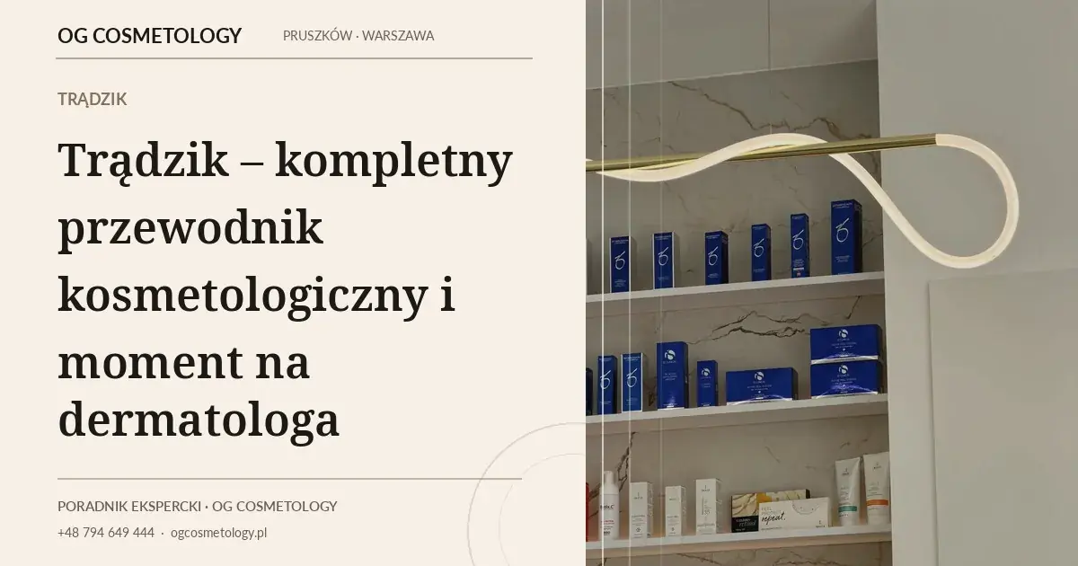 Trądzik – kompletny przewodnik kosmetologiczny i moment na dermatologa